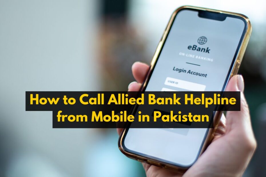 How to Call Allied Bank Helpline from Mobile in Pakistan