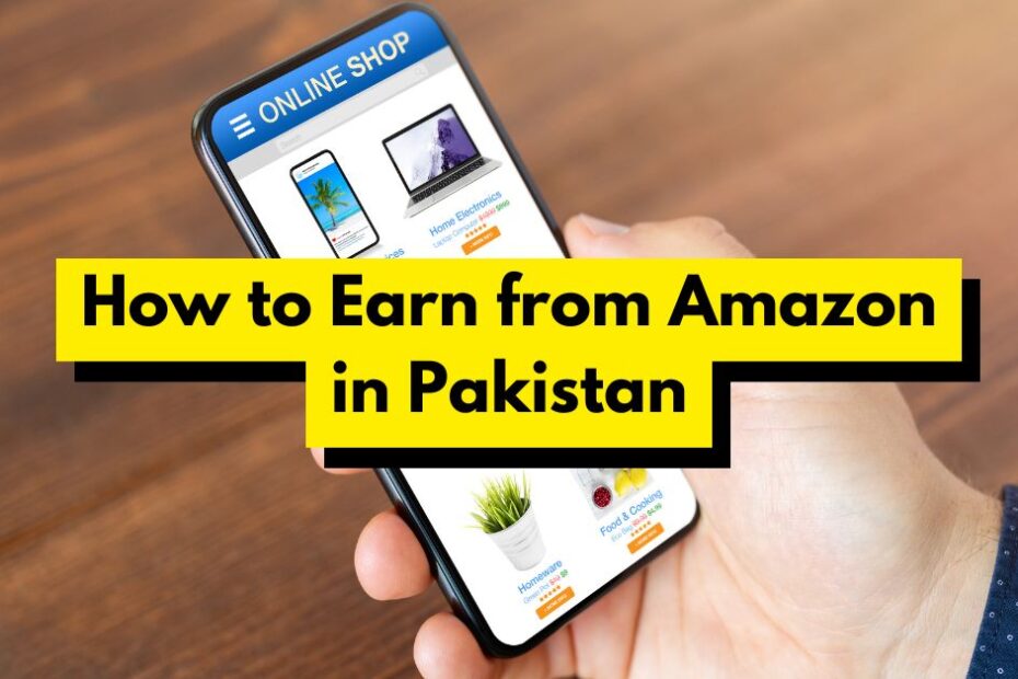 How to Earn from Amazon in Pakistan